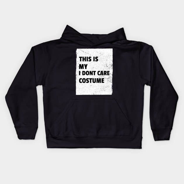 This Is My I Don't Care Costume Kids Hoodie by Eclecterie